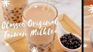 ORIGINAL TAIWAN MILKTEA| HOW TO MAKE CLASSIC MILK TEA HOW TO MAKE CLASSIC MILK TEA AT HOME NEW VIDEO