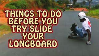 Things to do before you slide your longboard