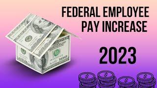 Federal Employee Pay Increase 2023