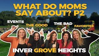 What do Moms say about living in Inver Grove Heights? PART 2 | The good, the bad, and the ugly 