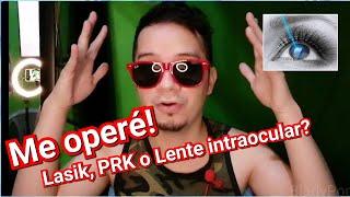 PRK, LASIK o Lente intra ocular? / MIOPIA ALTA  Mi Experiencia