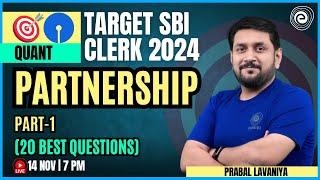 TARGET SBI CLERK 2024 | PARTNERSHIP | PART - 1 | BEST 20 QUESTIONS | MATHEMATIC | PRABAL SIR