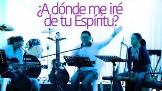 ¿A dónde me ire de tu Espíritu? en Vivo. EnCore