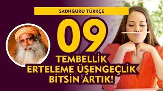 Tembellik Erteleme Üşengeçlik Bitsin Artık / Sadhguru Türkçe 09