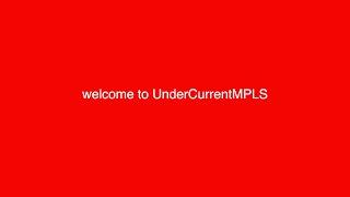 welcome to UnderCurrentMPLS