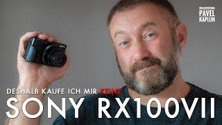 Deshalb kauf ich mir KEINE Sony RX100 VII