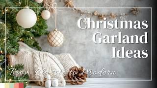 From Classic to Modern: Christmas Garland Ideas for Every Style!