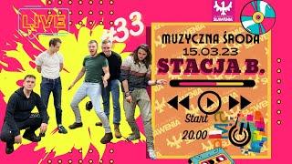 Muzyczna Środa: #33 Stacja B.