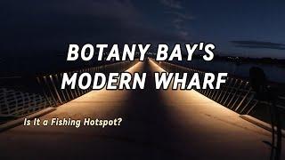 Botany Bay’s Ultimate Wharf – Perfect for Land-Based Anglers?