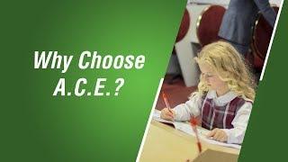 Why Choose A.C.E.?