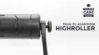 HighRoller: Assembly - Muscle Care Academy
