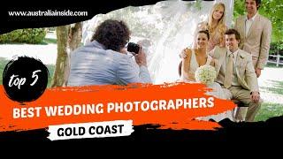 Best Wedding Photographers Gold Coast  | Australia Inside