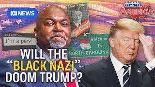 Will Trump be stumped by the 'Black Nazi' in North Carolina? | Planet America