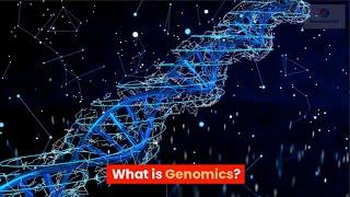 What is Genomics?
