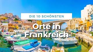 Die 10 schönsten Orte in Frankreich (Reise Tipps)