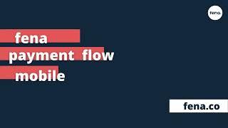 Fena - Payment flow on mobile