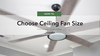 How To Choose Ceiling Fan Size! | Hunter