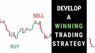 How to Develop a Trading Strategy that Works!