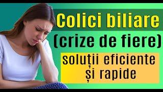 Colici Biliare: Remedii naturale rapide și eficiente pentru colecistită(dureri de fiere)-Partea 1