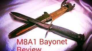 M8A1 Bayonet Review