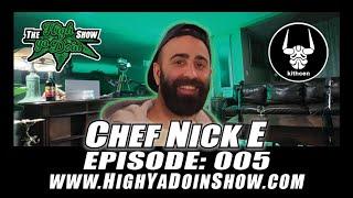 The High Ya Doin Show Episode: 005 - Chef Nick E. of Flying Boar Kitchen