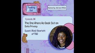 E36 - The One Where We Geek Out on Data Privacy with Rizèl Scarlett