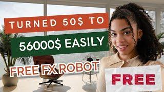 Forex Robot free TURN $0 to $56,000  Tested/Verified Forex ea forex bot robot forex ea