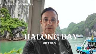 VIETNAM: HALONG BAY Episodio 3: visitamos la villa de Viet Hai y terminamos el crucero más lindo.