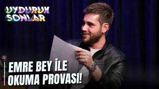 Emre Bey İle Okuma Provası! | Emre Bey | Uyduruk Sonlar