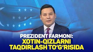 Prezident Farmoni: Xotin-qizlarni taqdirlash to‘g‘risida