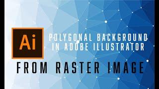 How to create a Polygonal Background in Adobe Illustrator from raster image