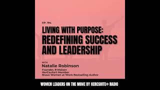 Living with Purpose: Redefining Success and Leadership with Natalie Robinson, Founder R Maison