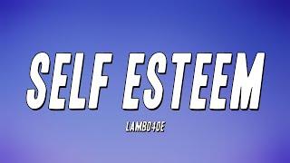 Lambo4oe - Self ESTEEM (Lyrics)