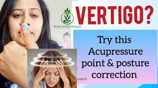 Vertigo dizziness? Try this one point Acupressure and posture correction for instant Relief