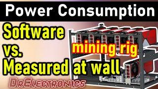 Mining rig power consumption Software vs Actual | DrElectronics