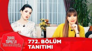 Zuhal Topal'la Yemekteyiz 772. Bölüm Tanıtımı  @Yemekteyiz ​