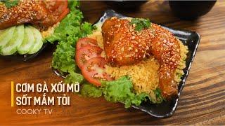 Cơm Gà Xối Mỡ Sốt Mắm Tỏi - Cách Làm Ngon Chuẩn Vị Như Ngoài Hàng | Cooky TV