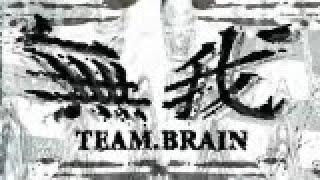 TEAM.BRAIN「LIVE OR DIE」