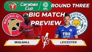 Walsall v Leicester Carabao 3rd Rd Match Preview