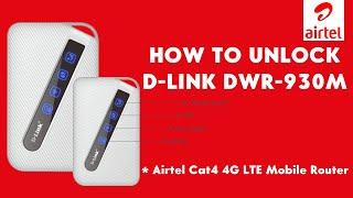 How To Unlock D-Link DWR-930M (Airtel Cat4) 4G LTE Mobile Router - [romshillzz]