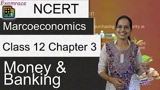 NCERT Class 12 Macroeconomics Chapter 3: Money and Banking (Dr. Manishika) | English CUET Economics