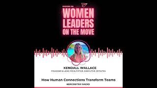 How Human Connections Transform Teams with Kendall Wallace