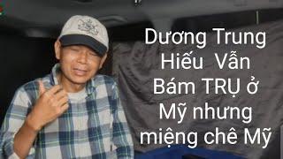 Bất Ngờ VK Dương Trung Hiếu vẫn bám trụ ở Mỹ.Vì sao?