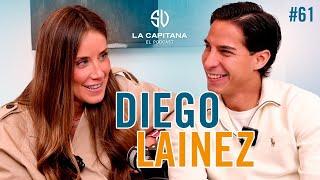 LA CAPITANA EL PODCAST: DIEGO LAINEZ #61