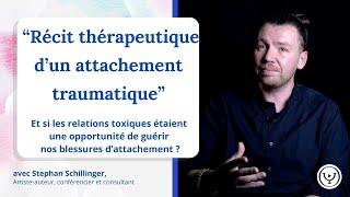 Relations toxiques : une opportunité de guérir nos blessures d'attachement? avec Stephan Schillinger