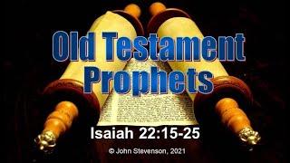 Old Testament Prophets:  Isaiah 22:15-25.  The Key of David