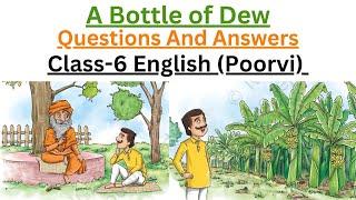 A Bottle Of Dew | Questions And Answers, Class 6 English (NCERT) | Class 6 Poorvi