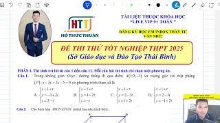 [ HÓT LIVE 2K7]- CHỮA ĐỀ SỞ THÁI BÌNH 2025 NẮM CHẮC 9+ TOÁN