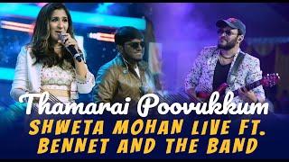 Thamarai Poovukkum | Shweta Mohan Live Ft. Bennet and The Band | Prasanna Adhisesha