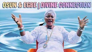 Connection Between Orisha Osun & Egbe Explained/Her Conection with Ayelala in Connection with Water